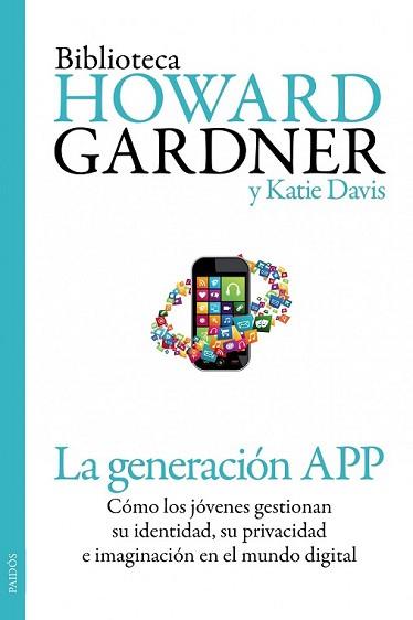 GENERACIÓN APP, LA | 9788449329852 | HOWARD GARDNER/KATIE DAVIS | Llibreria L'Illa - Llibreria Online de Mollet - Comprar llibres online