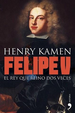 FELIPE V | 9788484608981 | KAMEN, HENRY | Llibreria L'Illa - Llibreria Online de Mollet - Comprar llibres online