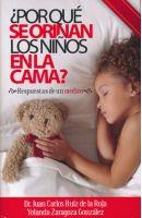 POR QUÉ SE ORINAN LOS NIÑOS EN LA CAMA? | 9788461581832 | RUIZ DE LA ROJA, JUAN CARLOS / ZARAGOZA GONZÁLEZ, YOLANDA