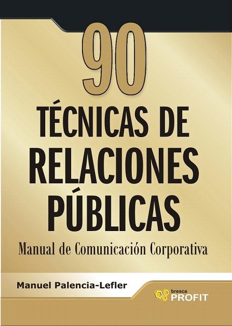 90 TECNICAS DE RELACIONES PUBLICAS | 9788493608446 | PALENCIA-LEFLER, MANUEL | Llibreria L'Illa - Llibreria Online de Mollet - Comprar llibres online