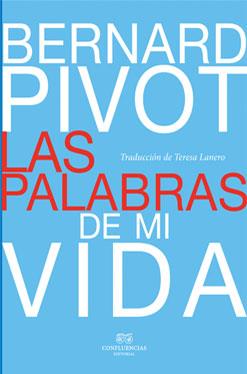 PALABRAS DE MI VIDA, LAS | 9788494201219 | PIVOT, BERNARD | Llibreria L'Illa - Llibreria Online de Mollet - Comprar llibres online