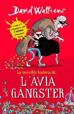 INCREIBLE HISTORIA DE L'ÀVIA GÀNGSTER, LA | 9788490431047 | WALLIAMS, DAVID | Llibreria L'Illa - Llibreria Online de Mollet - Comprar llibres online