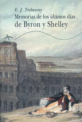 MEMORIA DE LOS ULTIMOS DIAS DE BYRON Y SHELLEY | 9788484280057 | TRELAWNY, E.J. | Llibreria L'Illa - Llibreria Online de Mollet - Comprar llibres online