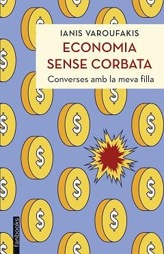 ECONOMIA SENSE CORBATA | 9788419150851 | VAROUFAKIS, IANIS | Llibreria L'Illa - Llibreria Online de Mollet - Comprar llibres online