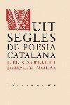 VUIT SEGLES DE POESIA CATALANA | 9788429756029 | CASTELLET, J.M./ MOLAS, JOAQUIM