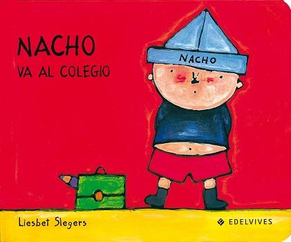 NACHO VA AL COLEGIO | 9788426346209 | SLEGERS, LIESBET | Llibreria L'Illa - Llibreria Online de Mollet - Comprar llibres online