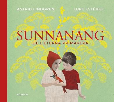 SUNNANANG DE L'ETERNA PRIMAVERA | 9791387686352 | LINDGREN, ASTRID/ESTÉVEZ CORTIZO, LUPE | Llibreria L'Illa - Llibreria Online de Mollet - Comprar llibres online