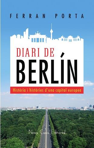 DIARI DE BERLIN | 9788416942862 | PORTA I AGUILÀ, FERRAN | Llibreria L'Illa - Llibreria Online de Mollet - Comprar llibres online