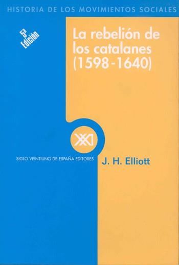 REBELION DE LOS CATALANES, LA (1598-1640) | 9788432302695 | Elliott, John Huxtable | Llibreria L'Illa - Llibreria Online de Mollet - Comprar llibres online