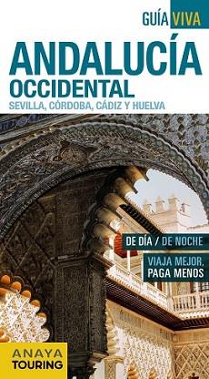 ANDALUCÍA OCCIDENTAL (SEVILLA, CÓRDOBA, CÁDIZ Y HUELVA) | 9788499357928 | AVISÓN MARTÍNEZ, JUAN PABLO/ARJONA MOLINA, RAFAEL
