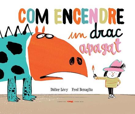 COM ENCENDRE UN DRAC APAGAT | 9788494650765 | LÉVY, DIDIER | Llibreria L'Illa - Llibreria Online de Mollet - Comprar llibres online