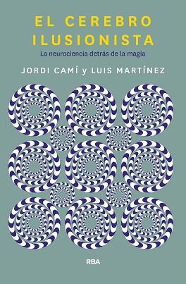 CEREBRO ILUSIONISTA, EL | 9788491873723 | CAMI MORELL, JORDI/MARTÍNEZ LUIS M. | Llibreria L'Illa - Llibreria Online de Mollet - Comprar llibres online