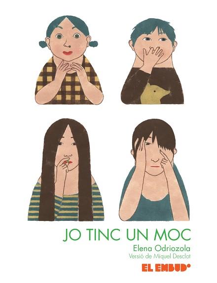 JO TINC UN MOC  | 9788412041866 | DESCLOT MIQUEL / ODRIOZOLA BELÁSTEGUI ELENA (CAT)