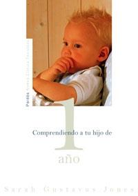 COMPRENDIENDO A TU HIJO DE 1 AÑO | 9788449319532 | JONES, SARAH GUSTAVUS