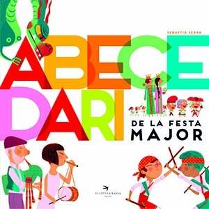 ABECEDARI DE LA FESTA MAJOR | 9788417756833 | SERRA BONILLA, SEBASTIÀ | Llibreria L'Illa - Llibreria Online de Mollet - Comprar llibres online