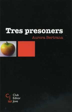 TRES PRESONERS | 9788473291262 | BERTRANA, AURORA | Llibreria L'Illa - Llibreria Online de Mollet - Comprar llibres online
