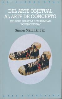 DEL ARTE OBJETUAL AL ARTE DE CONCEPTO | 9788476001059 | MARCHAN FIZ, SIMON | Llibreria L'Illa - Llibreria Online de Mollet - Comprar llibres online