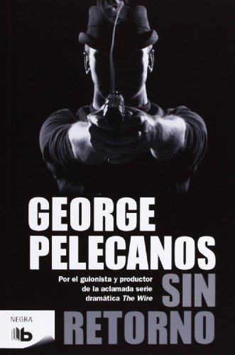 SIN RETORNO | 9788498727708 | PELECANOS, GEORGE | Llibreria L'Illa - Llibreria Online de Mollet - Comprar llibres online