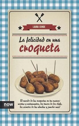 FELICIDAD EN UNA CROQUETA, LA | 9788494240515 | CONDE SEIJAS, LAURA | Llibreria L'Illa - Llibreria Online de Mollet - Comprar llibres online