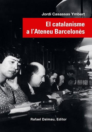 CATALANISME A L'ATENEU BARCELONÈS, EL | 9788423208623 | CASASSAS YMBERT, JORDI | Llibreria L'Illa - Llibreria Online de Mollet - Comprar llibres online