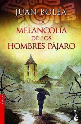 MELANCOLIA DE LOS HOMBRES PAJARO, LA | 9788427021730 | BOLEA, JUAN | Llibreria L'Illa - Llibreria Online de Mollet - Comprar llibres online
