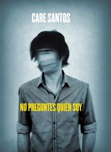 NO PREGUNTES QUIÉN SOY | 9788424644499 | SANTOS, CARE | Llibreria L'Illa - Llibreria Online de Mollet - Comprar llibres online