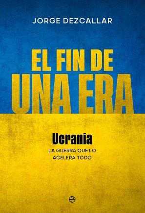 FIN DE UNA ERA, EL | 9788413847610 | DEZCALLAR, JORGE | Llibreria L'Illa - Llibreria Online de Mollet - Comprar llibres online