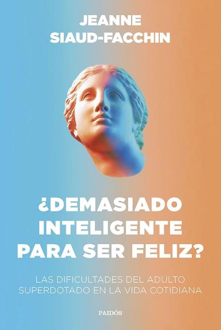 DEMASIADO INTELIGENTE PARA SER FELIZ? | 9788449340406 | SIAUD-FACCHIN, JEANNE | Llibreria L'Illa - Llibreria Online de Mollet - Comprar llibres online