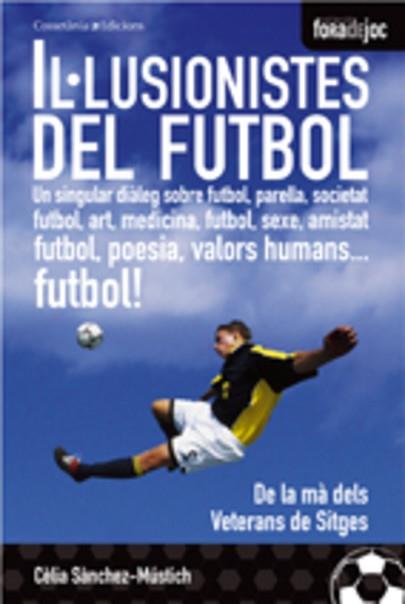 IL.LUSIONISTES DEL FUTBOL | 9788497913157 | SÀNCHEZ-MÚSTICH, CÈLIA