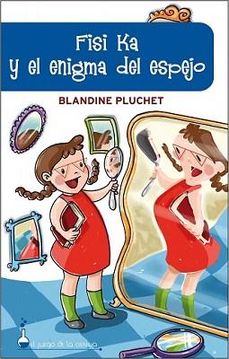 FISI KA Y EL ENIGMA DEL ESPEJO | 9788497543392 | PLUCHET, BLANDINE