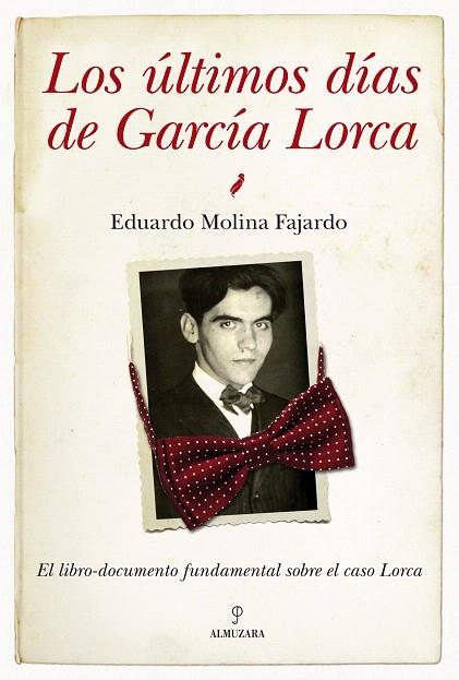 ÚLTIMOS DÍAS DE GARCÍA LORCA, LOS | 9788492924509 | MOLINA GONZÁLEZ, FERNANDO