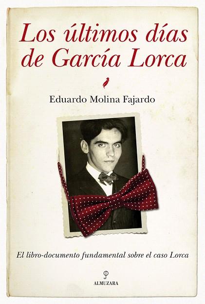 ÚLTIMOS DÍAS DE GARCÍA LORCA, LOS | 9788492924509 | MOLINA GONZÁLEZ, FERNANDO | Llibreria L'Illa - Llibreria Online de Mollet - Comprar llibres online