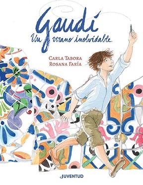 GAUDÍ UN VERANO INOLVIDABLE | 9788426148360 | TABORA, CARLA/FARÍA, ROSANA