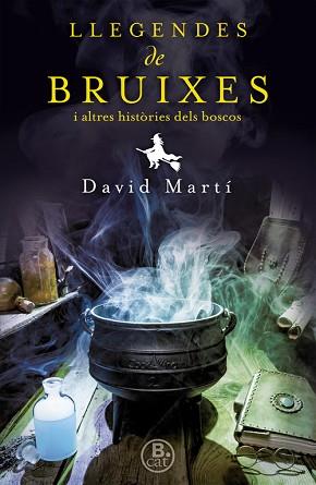 LLEGENDES DE BRUIXES I ALTRES HISTÒRIES DELS NOSTRES BOSCOS | 9788466661638 | MARTÍ, DAVID/ALFORCEA, ALBERT | Llibreria L'Illa - Llibreria Online de Mollet - Comprar llibres online