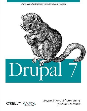 DRUPAL 7 | 9788441532229 | BYRON, ANGELA/BERRY, ADDISON/BONDT, BRUNO DE | Llibreria L'Illa - Llibreria Online de Mollet - Comprar llibres online