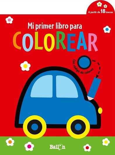 MI PRIMER LIBRO PARA COLOREAR- COCHE | 9789403225326 | BALLON | Llibreria L'Illa - Llibreria Online de Mollet - Comprar llibres online