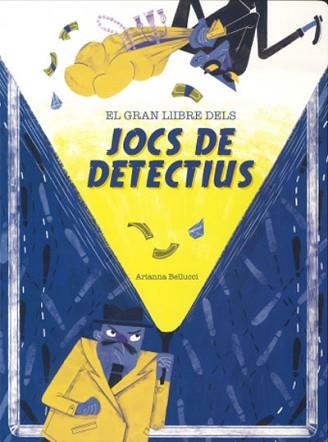 GRAN LLIBRE DELS JOCS DE DETECTIUS, EL | 9788468272535 | BELLUCCI, ARIANNA | Llibreria L'Illa - Llibreria Online de Mollet - Comprar llibres online