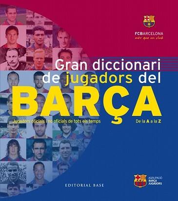 GRAN DICCIONARI DE JUGADORS DEL BARÇA | 9788416166626 | A.A. V.V.