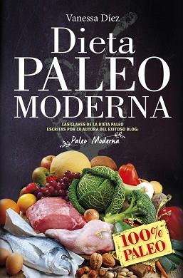 DIETA PALEO MODERNA, LA | 9788417057091 | DÍEZ CASTRO, VANESSA