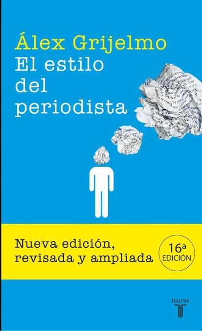 ESTILO DEL PERIODISTA, EL | 9788430606603 | GRIJELMO, ALEX | Llibreria L'Illa - Llibreria Online de Mollet - Comprar llibres online