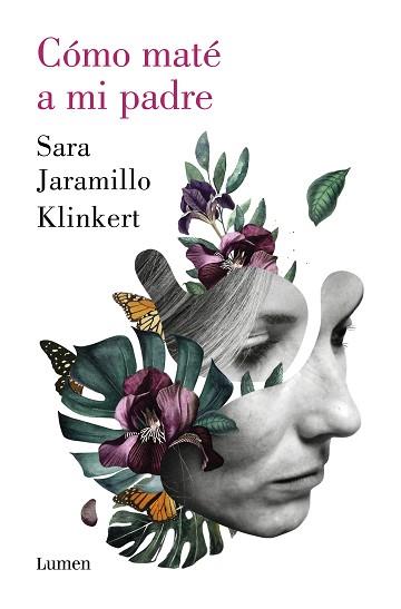 CÓMO MATÉ A MI PADRE | 9788426409218 | JARAMILLO KLINKERT, SARA | Llibreria L'Illa - Llibreria Online de Mollet - Comprar llibres online
