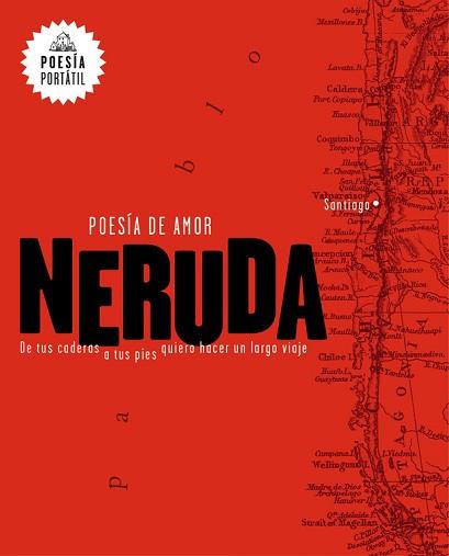 POESÍA DE AMOR. DE TUS CADERAS A TUS PIES QUIERO HACER UN LARGO VIAJE | 9788439733164 | NERUDA, PABLO | Llibreria L'Illa - Llibreria Online de Mollet - Comprar llibres online
