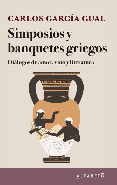 SIMPOSIOS Y BANQUETES GRIEGOS | 9788417951269 | GARCÍA GUAL, CARLOS | Llibreria L'Illa - Llibreria Online de Mollet - Comprar llibres online