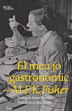 MEU JO GASTRONÒMIC, EL | 9788412572445 | FISHER, M.F.K | Llibreria L'Illa - Llibreria Online de Mollet - Comprar llibres online
