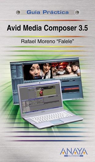AVID MEDIA COMPOSER 3.5 | 9788441526532 | MORENO FALELE, RAFAEL | Llibreria L'Illa - Llibreria Online de Mollet - Comprar llibres online