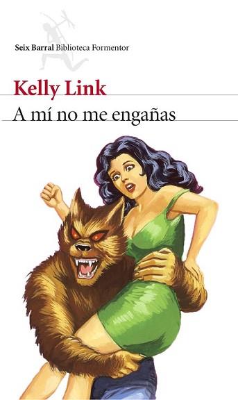 A MÍ NO ME ENGAÑAS | 9788432225055 | LINK, KELLY | Llibreria L'Illa - Llibreria Online de Mollet - Comprar llibres online