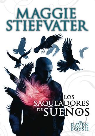 SAQUEADORES DE SUEÑOS-RAVEN BOYS II, LOS | 9788467559217 | STIEFVATER, MAGGIE | Llibreria L'Illa - Llibreria Online de Mollet - Comprar llibres online
