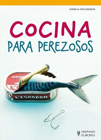 COCINA PARA PEREZOSOS | 9788425520419 | TRISCHBERGER, CORNELIA | Llibreria L'Illa - Llibreria Online de Mollet - Comprar llibres online