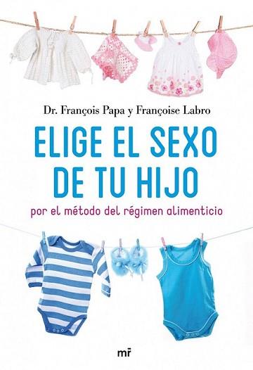 ELIGE EL SEXO DE TU HIJO POR EL METODO DEL REGIMEN ALIMENTIC | 9788427035171 | PAPA, FRANÇOIS / FRANÇOISE LABRO