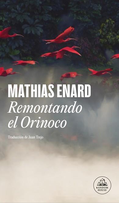 REMONTANDO EL ORINOCO | 9788439740223 | ENARD, MATHIAS | Llibreria L'Illa - Llibreria Online de Mollet - Comprar llibres online